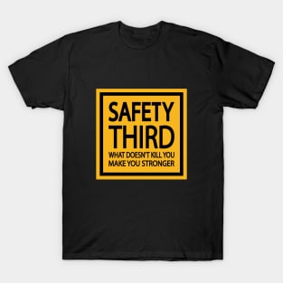 Safety Third Road Sign Fun Quote T-Shirt